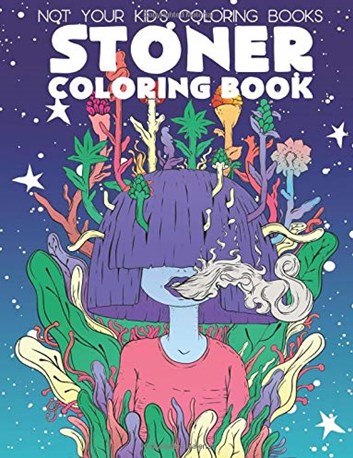 Stoner Coloring Book, Not Your Kids Coloring Books